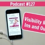 podcast 127 Visibility Rule Ins and Outs at ASlobComesClean.com title