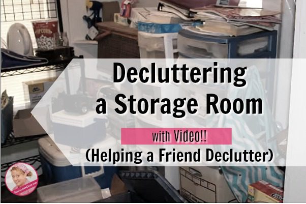 Decluttering a Storage Room Video - Helping a Friend Declutter at ASlobComesClean.com