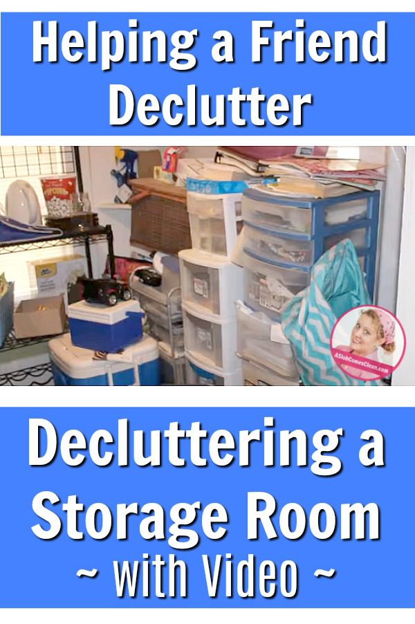 Helping a Friend Declutter a Storage Room with Decluttering Video at ASlobComesClean.com