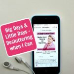 podcast 135 Big Days and Little Days Decluttering When I Can at ASlobComesClean.com making visible progress