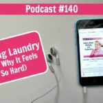 podcast 140 Folding Laundry (And Why It Feels So Hard)