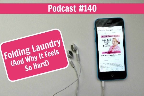 podcast 140 Folding Laundry (And Why It Feels So Hard)