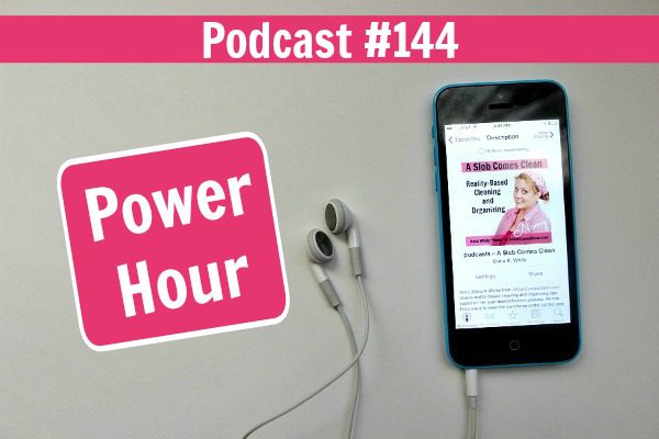 podcast 144 Power Hour at ASlobComesClean.com