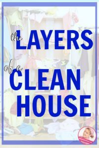 the layers of a clean house decluttering at the speed of life at ASlobComesClean.com pin