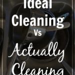 Ideal Cleaning Vs Actually Cleaning at ASlobComesClean.com pin