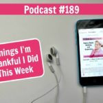 Podcast 189 Things I'm Thankful I Did This Week at ASlobComesClean.com fb