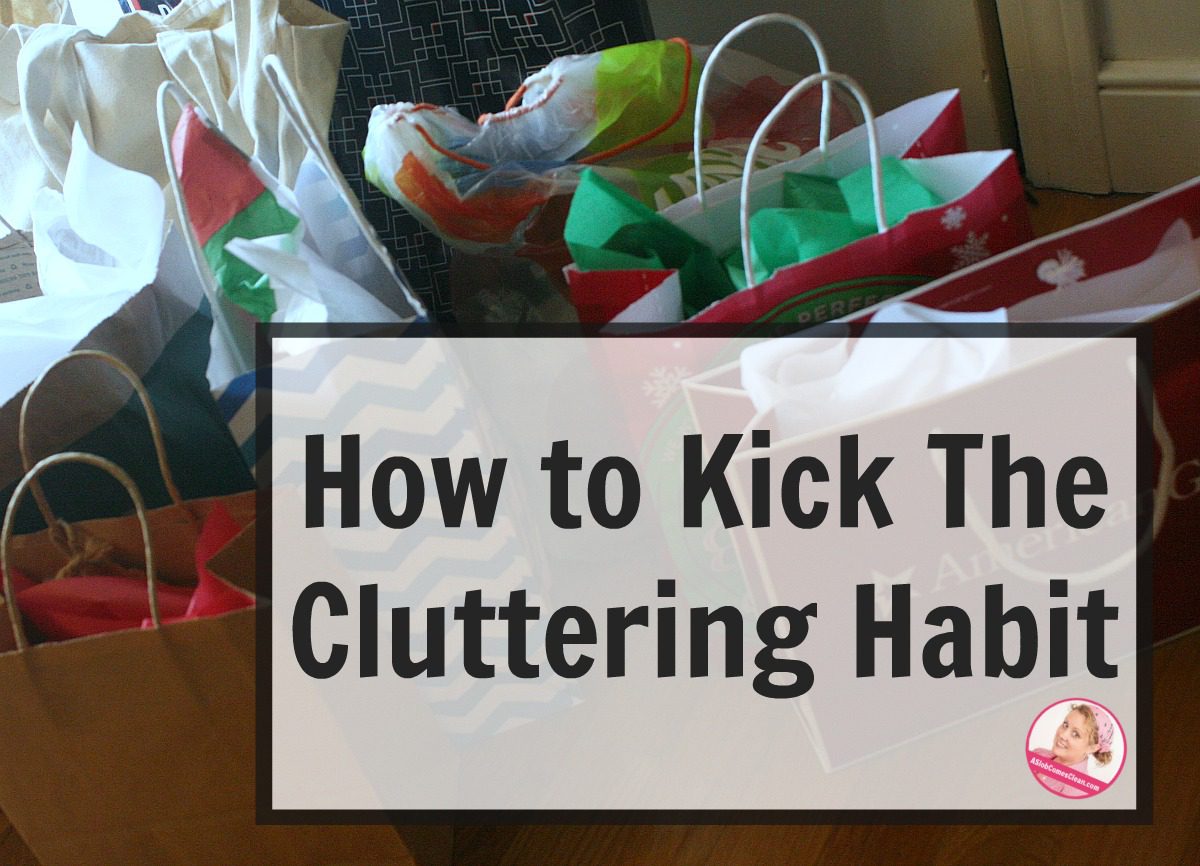 How to Kick the Cluttering Habit Stop Clutter and Shopping when You Are Overwhelmed at ASlobComesClean.com