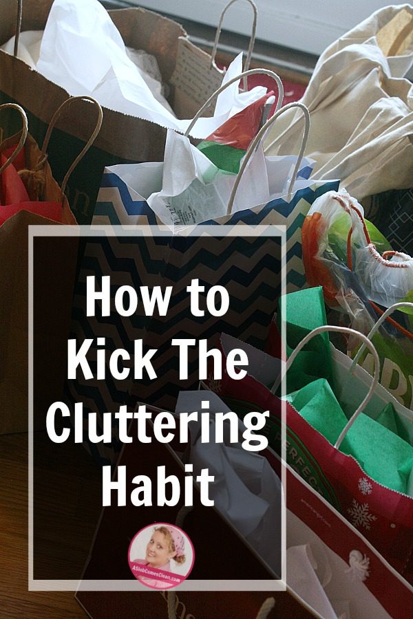 How to Kick the Cluttering Habit Stop the Clutter and Shopping when You Are Overwhelmed by Stuff at ASlobComesClean.com