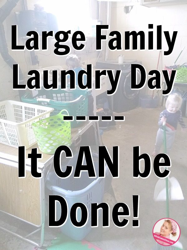 Laundry Day for a Large Family It CAN be Done at ASlobComesClean.com