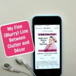 podcast 209 My Fine (Blurry) Line Between Clutter and Décor at ASlobComesClean.com pin