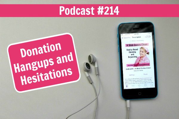 podcast 214 Donation Hangups and Hesitations at ASlobComesClean.com fb