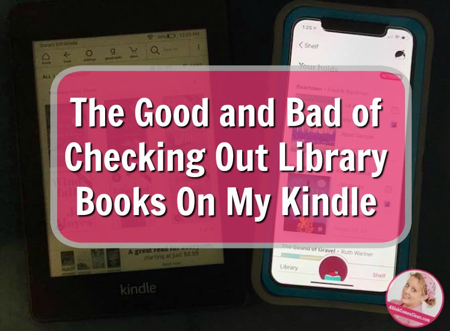 The Good and Bad of Checking Out Library Books On My Kindle at ASlobComesClean.com fb