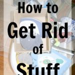 decluttering how to get rid of stuff at ASlobComesClean.com