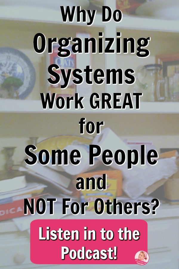 why do organizing systems work for some but not for others podcast at ASlobComesClean.com(1)