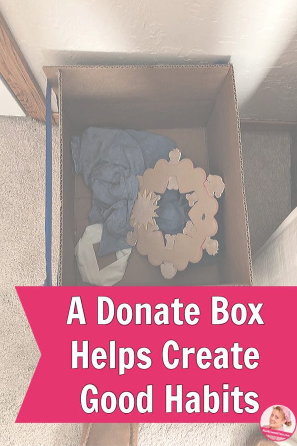A Donate Box Helps Create Good Habits Declutter with ASlobComesClean.com