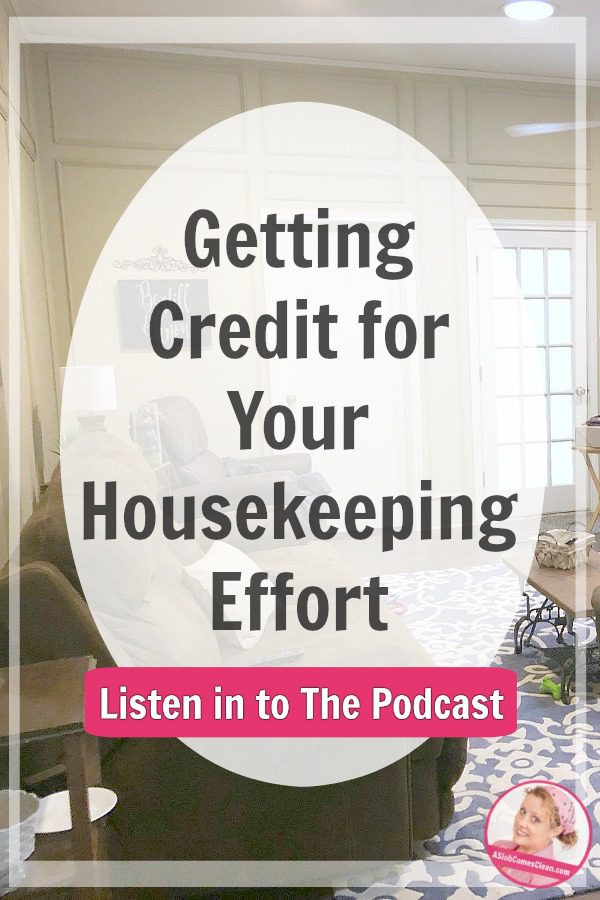 get-credit-for-housekeeping-effort-podcasst-240-at-aslobcomesclean.com