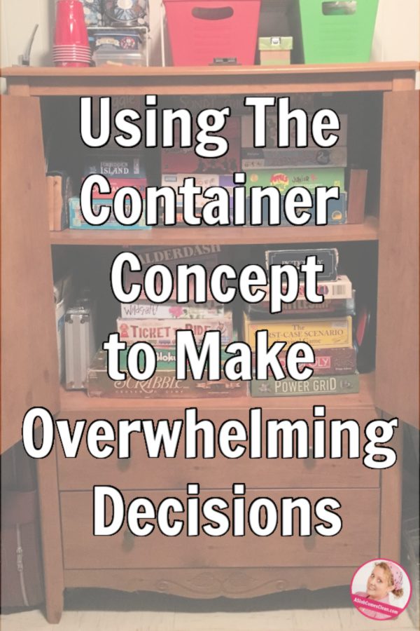 Use The Container Concept to Make Overwhelming Decisions at ASlobComesClean.com