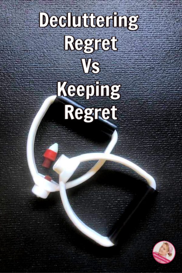 Decluttering Regret Vs Keeping Regret at ASlobComesClean.com pin