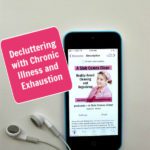 Podcast 250 Decluttering with Chronic Illness and Exhaustion at ASlobComesClean.com