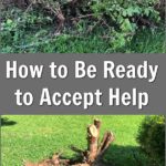 How to Be Ready to Accept Help with big projects yard clean up at ASlobComesClean.com