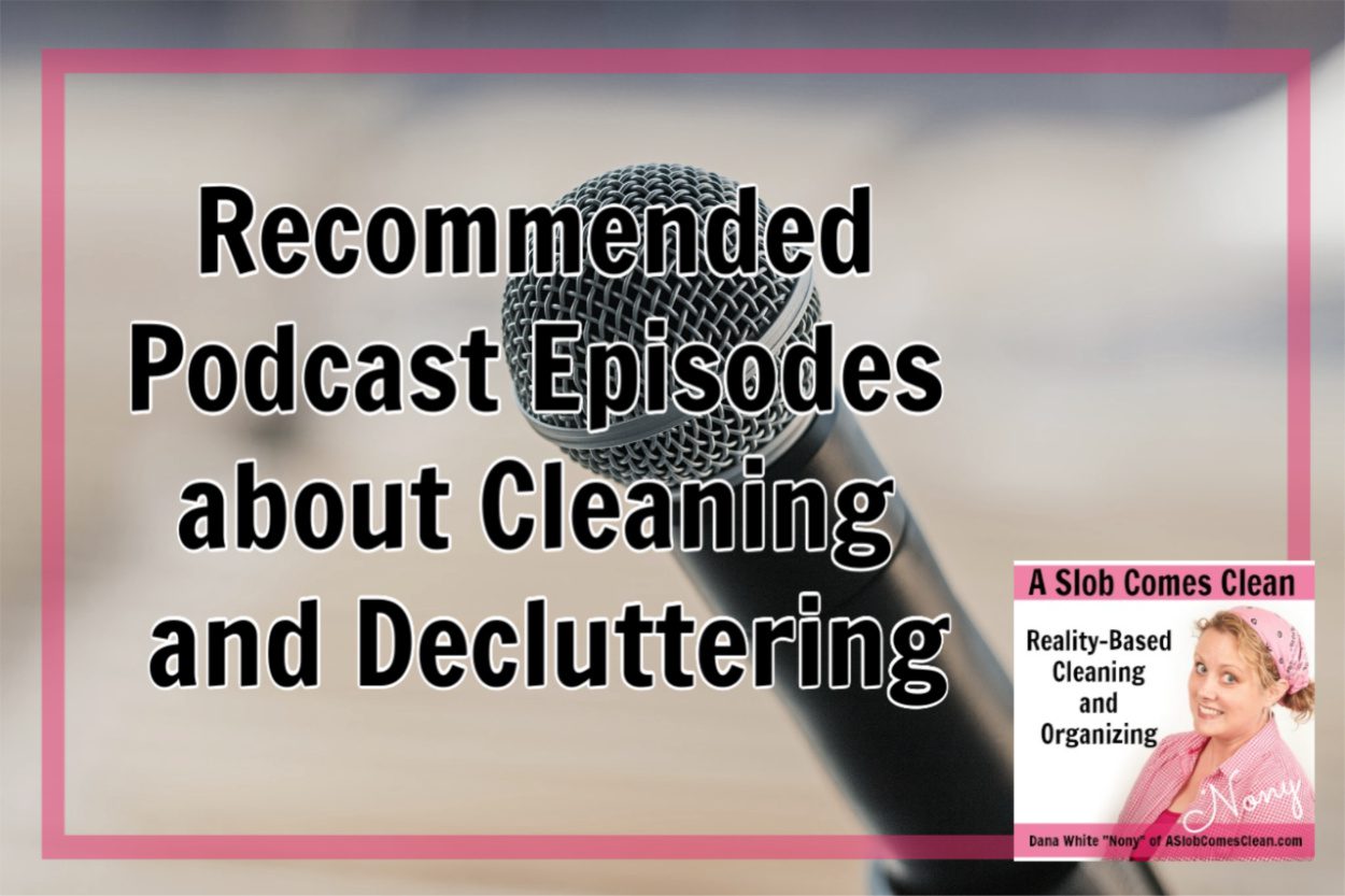 podcast episodes about cleaning and decluttering at aslobcomesclean.com