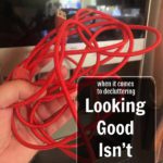 Looking Good Is Not Enough when decluttering at aslobcomesclean.com