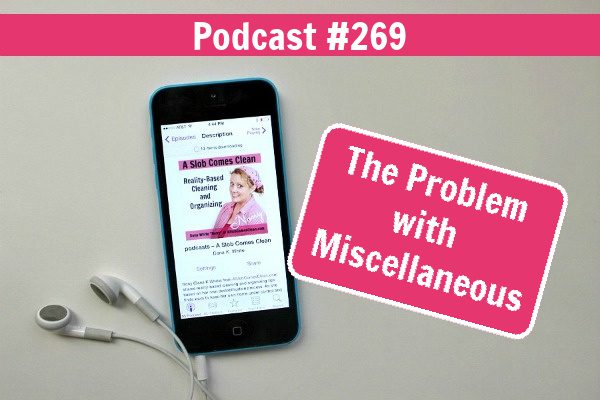 The Problem with Miscellaneous podcast 269 at aslobcomesclean.com