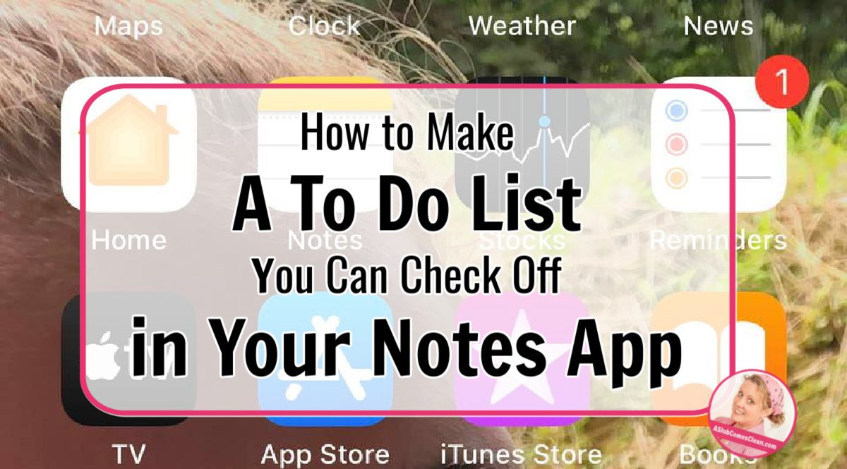 How to Make a To Do List You Can Check Off in Your Notes App ay aslobcomesclean.com