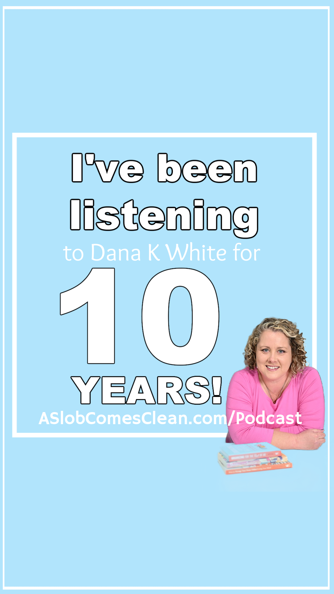 Podcast Anniversary 10 copy at aslobcomesclean.com