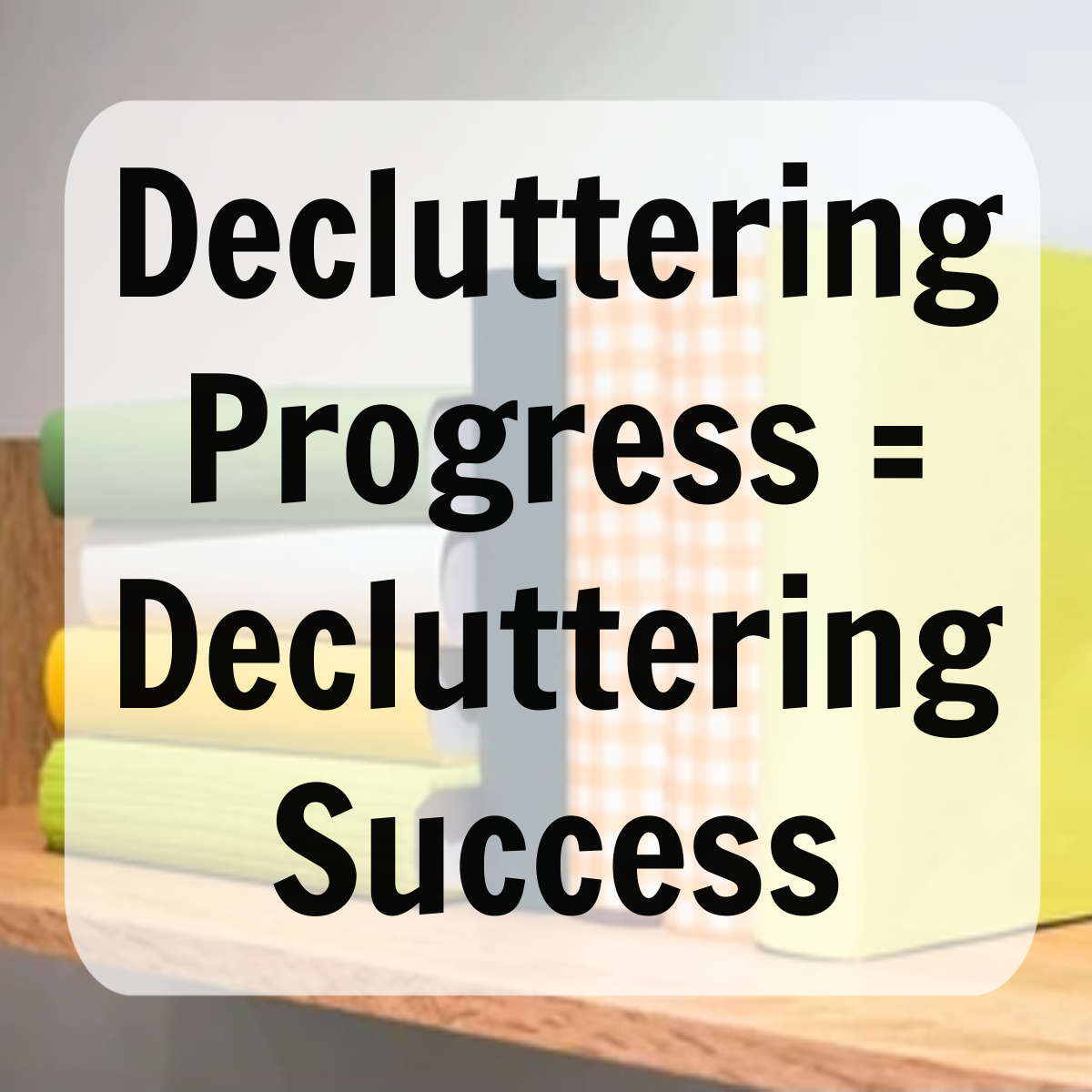 decluttering progress success reader story at aslobcomesclean.com