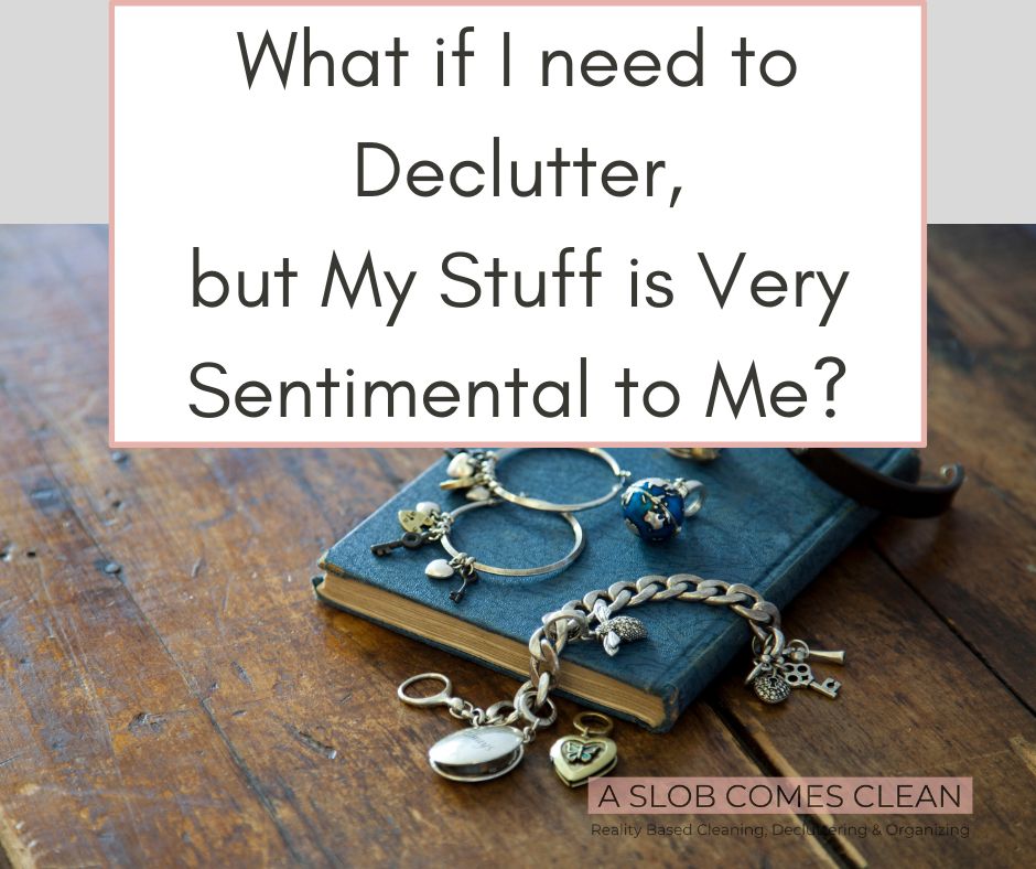 FAQ What if my stuff is very sentimental to me at aslobcomesclean.com 1