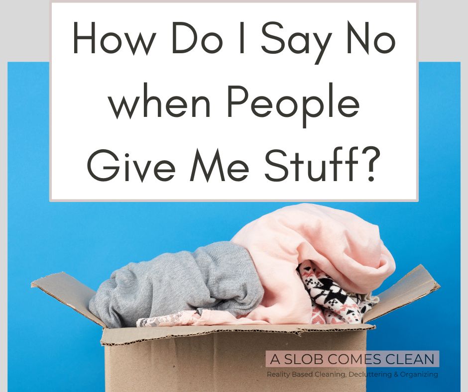 faq How Do I Say No when People Give Me Stuff at aslobcomesclean.com 1 (1)